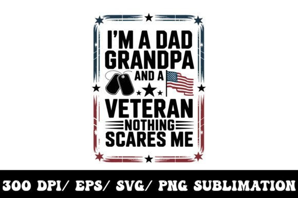 Dad, Grandpa & Veteran Graphics for T-Shirt Designs